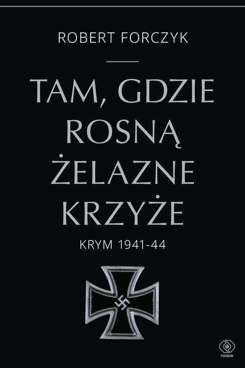 Tam, gdzie rosną Żelazne Krzyże.