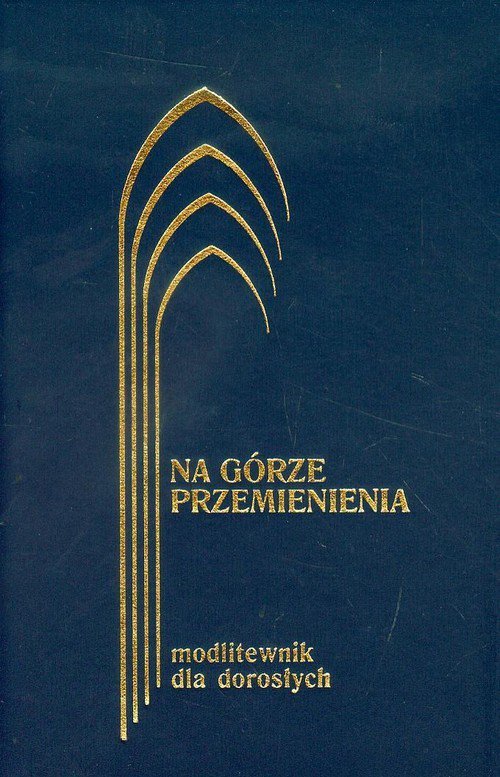 Na górze przemienienia Modlitewnik dla dorosłych