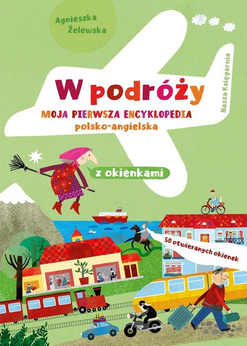 W podróży Moja pierwsza encyklopedia polsko-angielska z okienkami