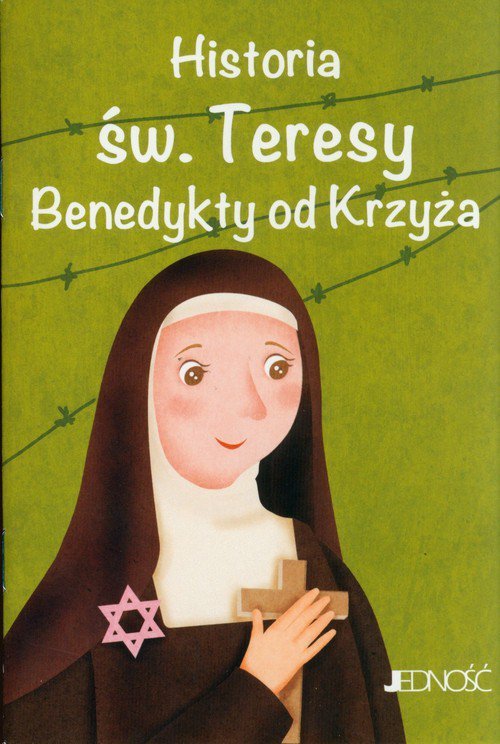 Historia św. Teresy Benedykty od krzyża