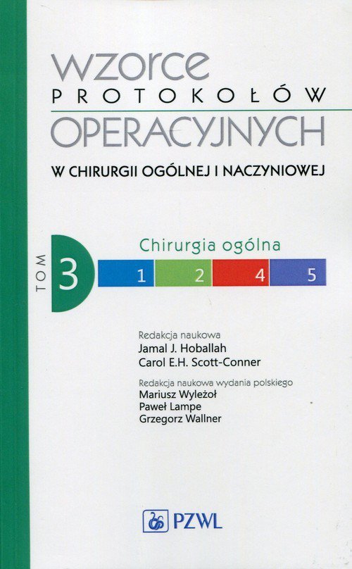 Wzorce protokołów operacyjnych w chirurgii ogólnej i naczyniowej Tom 3