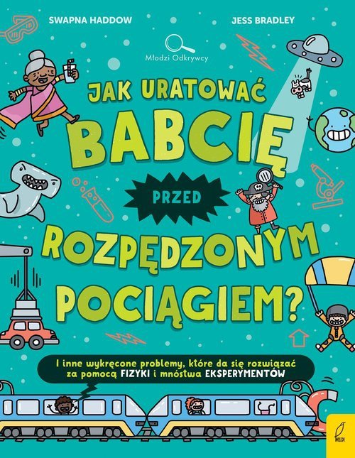 Jak uratować babcię przed rozpędzonym pociągiem?