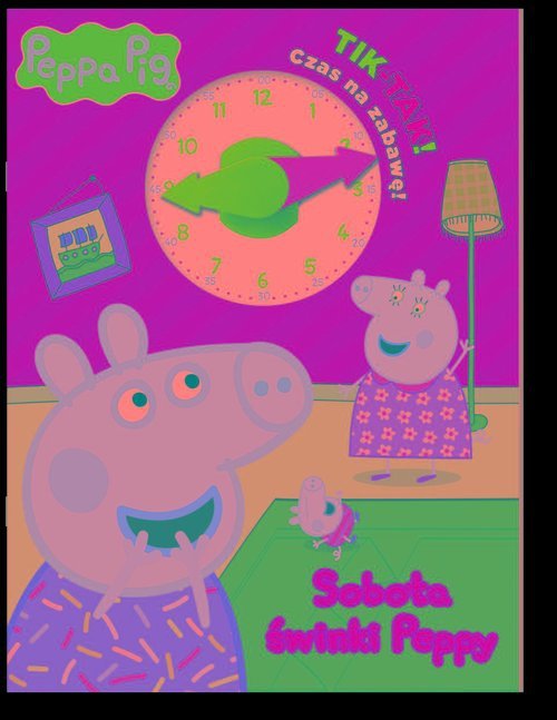 Peppa Pig. TIK - TAK! Sobota świnki Peppy