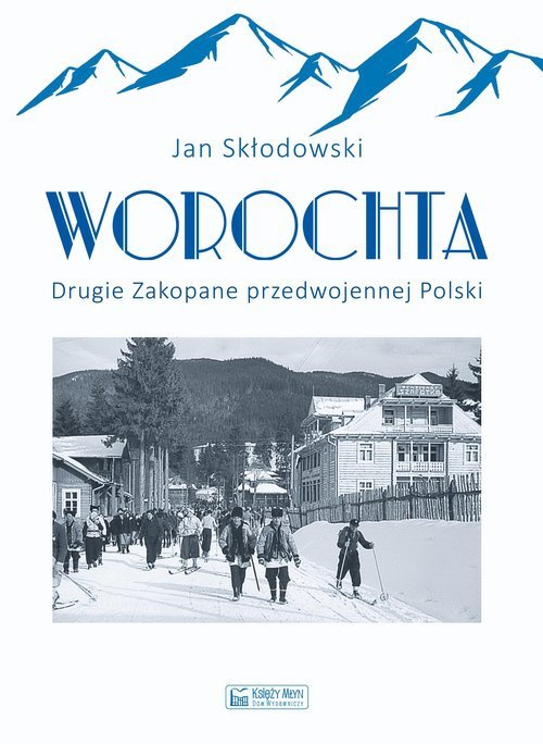 Worochta Drugie Zakopane przedwojennej Polski