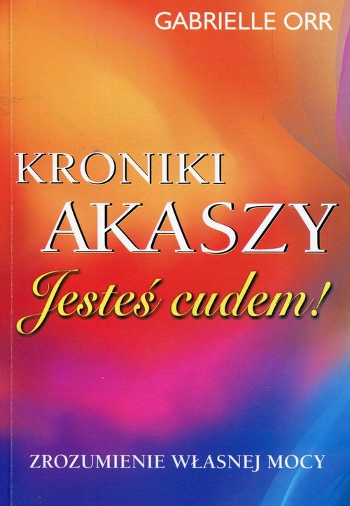 Kroniki Akaszy Jesteś cudem