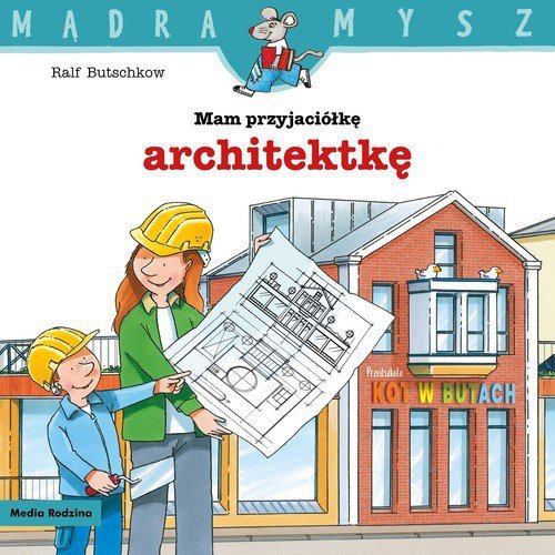 Mądra mysz. Mam przyjaciółkę architektkę