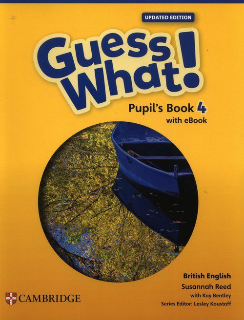 Guess What! British English Level 4 Pupil&#039;s Book with eBook Updated