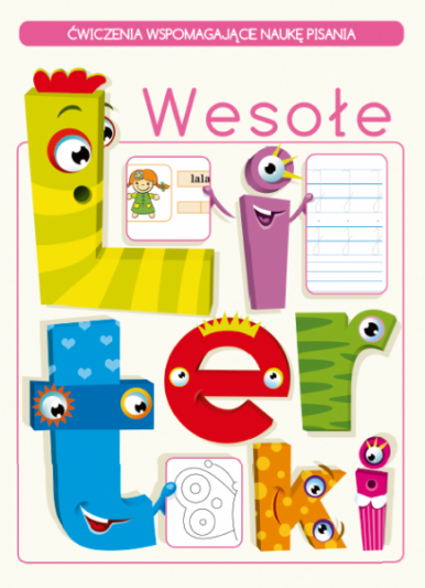 Wesołe literki. Ćwiczenia wspomagające naukę pisania 