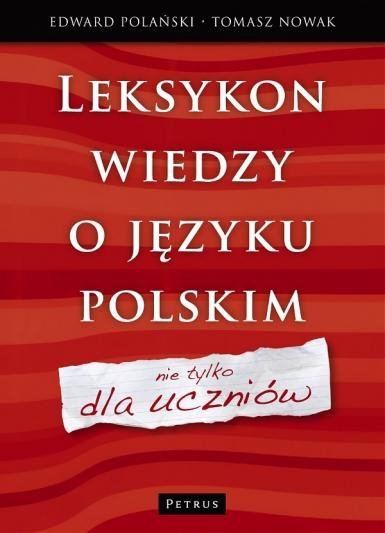 Leksykon wiedzy o języku polskim nie tylko dla uczniów