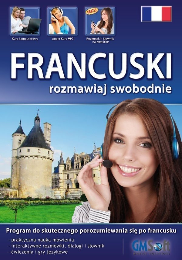 Francuski. Rozmawiaj swobodnie. Kurs komputerowy z nagraniami MP3