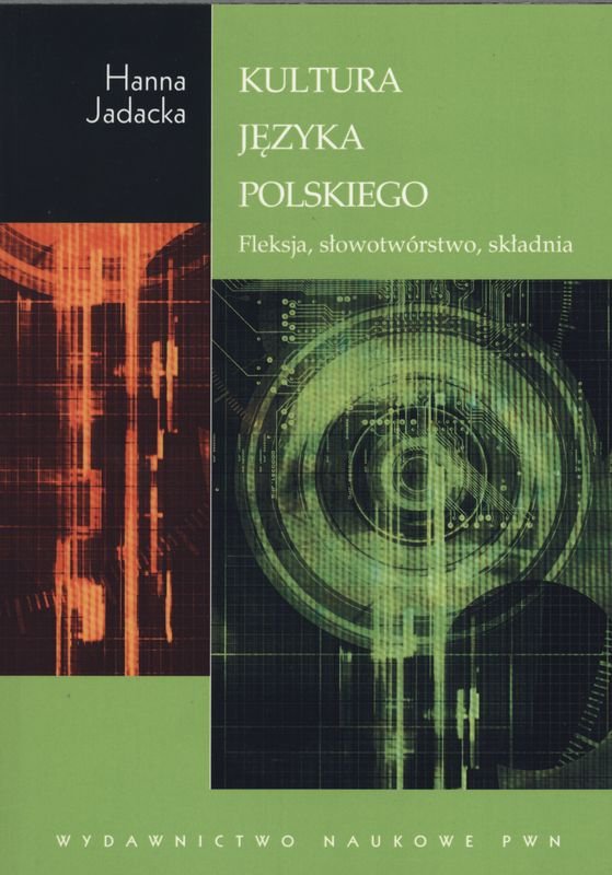 Kultura języka polskiego fleksja słowotwórstwo składnia