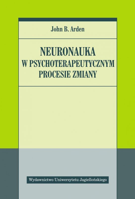 Neuronauka w psychoterapeutycznym procesie zmiany