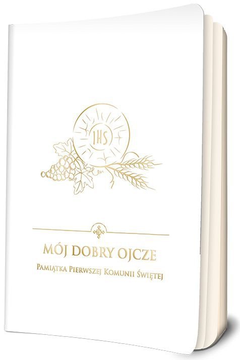 Mój dobry Ojcze. Pamiątka Pierwszej Komunii Świętej