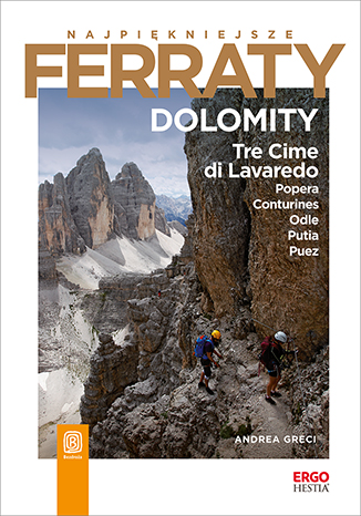 Dolomity. Tre Cime di Lavaredo, Popera, Conturines, Odle, Putia, Puez. Najpiękniejsze Ferraty