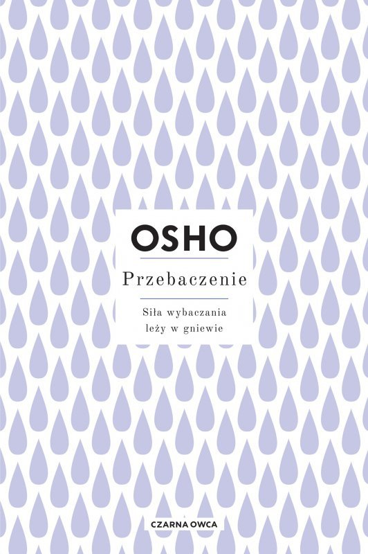 Przebaczenie. Siła wybaczania leży w gniewie