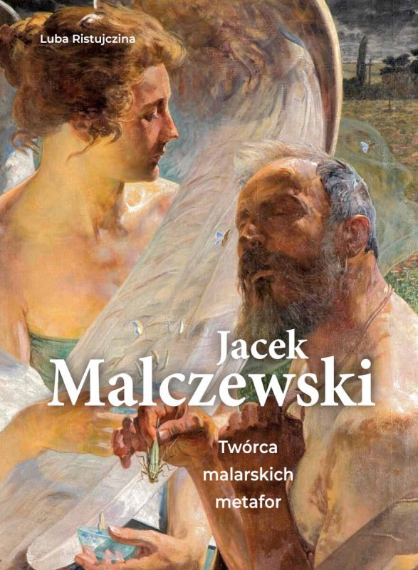 Jacek Malczewski. Twórca malarskich metafor