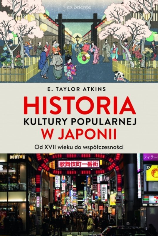Historia kultury popularnej w Japonii. Od XVII wieku do współczesności