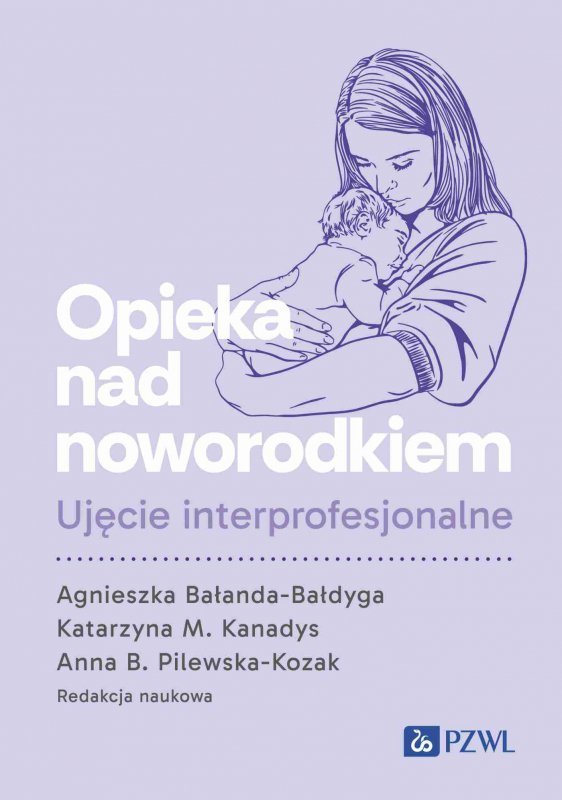 Opieka nad noworodkiem. Ujęcie interprofesjonalne