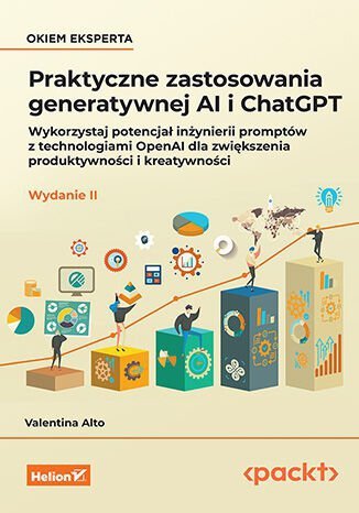 Praktyczne zastosowania generatywnej AI i ChatGPT wyd. 2