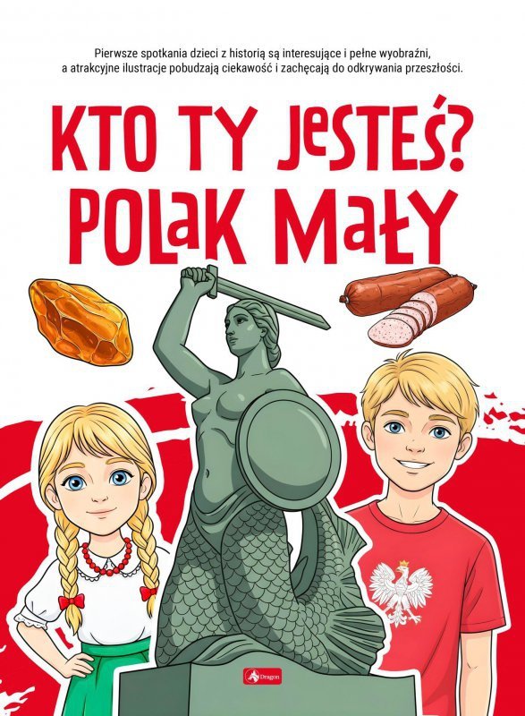 Kto ty jesteś ? Polak mały.... Poznaj Polskę