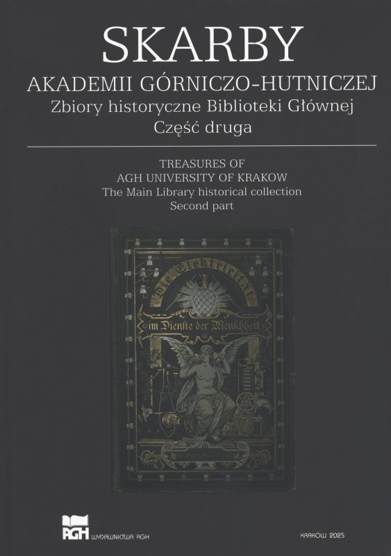 Skarby Akademii Górniczo-Hutniczej. Zbiory historyczne Biblioteki Głównej. Część 2