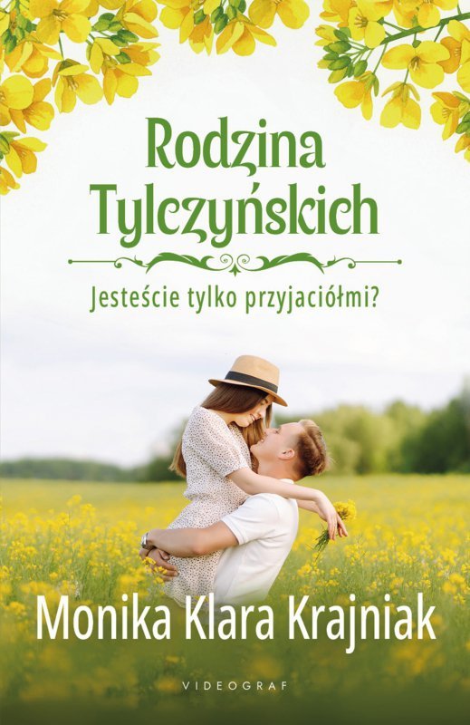 Jesteście tylko przyjaciółmi? Rodzina Tylczyńskich. Tom 1