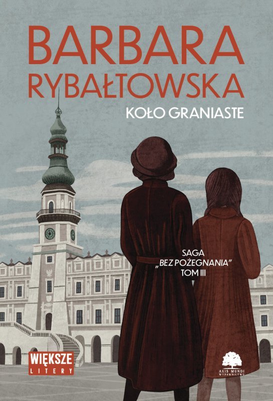 Koło graniaste. Saga bez pożegnania. Tom 3. Duże Litery
