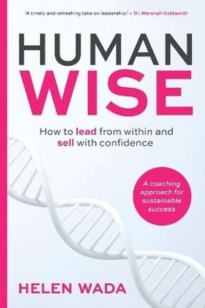 HUMAN-WISE. How to lead from within and sell with confidence