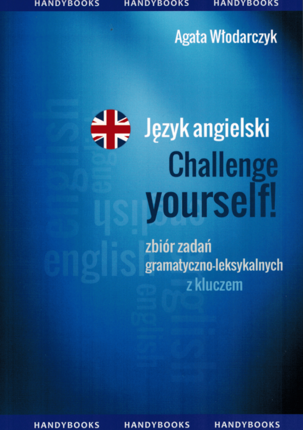 Język angielski. Challenge Yourself - Zbiór zadań gramatyczno-leksykalnych
