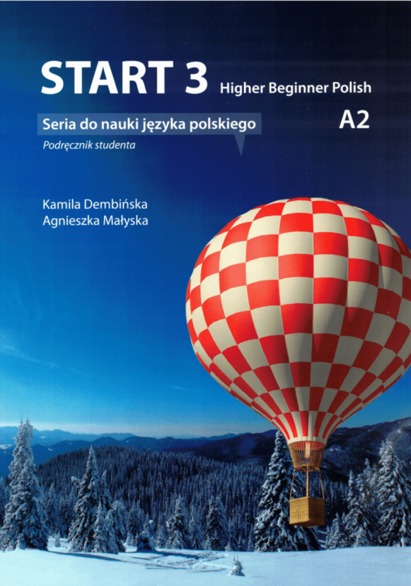 Start 3. Higher Beginner Polish. Podręcznik do nauki języka polskiego na poziomie A2