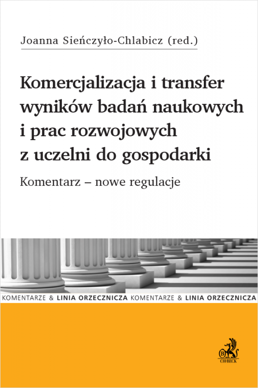 Komercjalizacja i transfer wyników badań naukowych i prac rozwojowych z uczelni do gospodarki. Komentarz – nowe regulacje