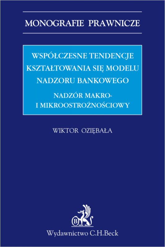 Współczesne tendencje kształtowania się modelu nadzoru bankowego. Nadzór makro i mikroostrożnościowy