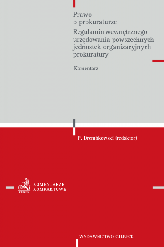 Prawo o prokuraturze. Regulamin wewnętrznego urzędowania powszechnych jednostek organizacyjnych prokuratury. Komentarz