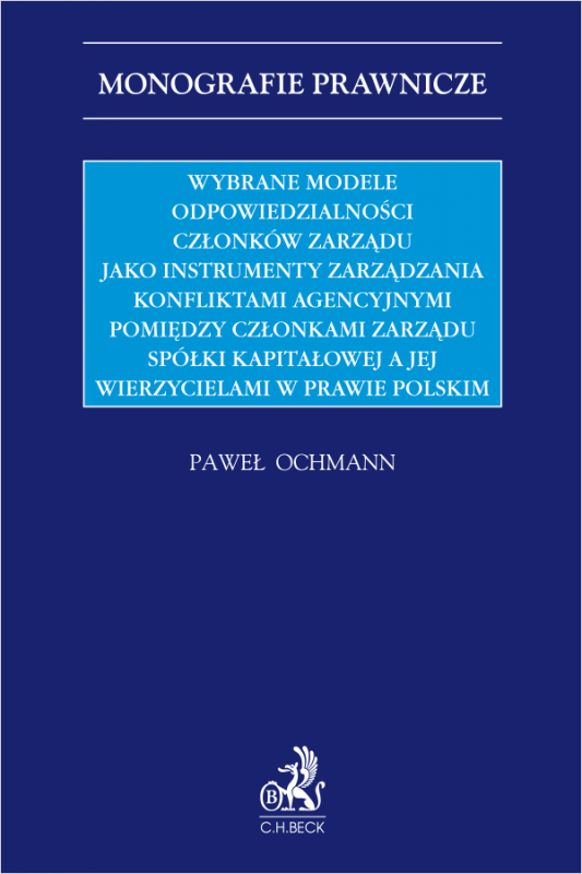 Wybrane modele odpowiedzialności członków zarządu jako instrumenty zarządzania konfliktami agencyjnymi pomiędzy członkami zarząd