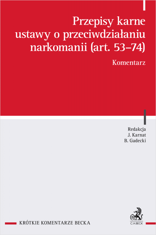 Przepisy karne ustawy o przeciwdziałaniu narkomanii (art. 53–74). Komentarz