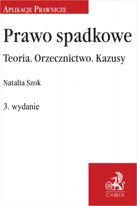 Prawo spadkowe. Teoria. Orzecznictwo. Kazusy