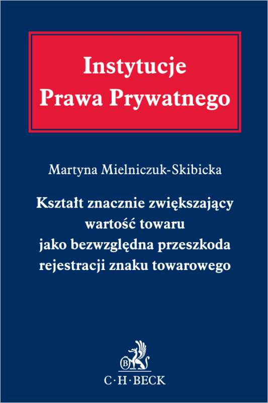 Kształt znacznie zwiększający wartość towaru jako bezwzględna przeszkoda rejestracji znaku towarowego