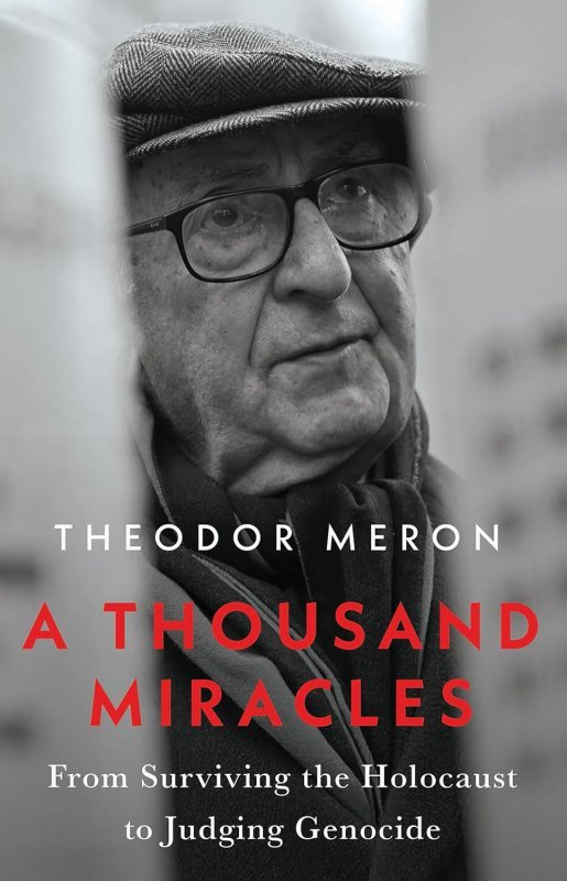 A Thousand Miracles. From Surviving the Holocaust to Judging Genocide
