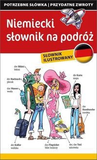 Niemiecki słownik na podróż. Rozmówki. Słownik ilustrowany