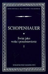 Świat jako wola i przedstawienie. Tom 1