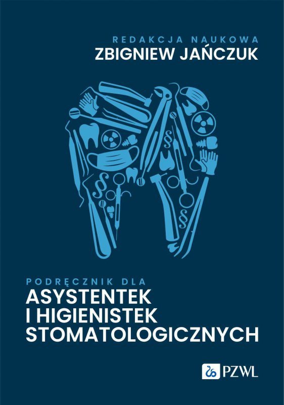 Podręcznik dla asystentek i higienistek stomatologicznych. Zbigniew Jańczuk