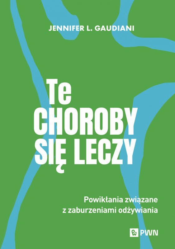 Te choroby się leczy. Powikłania związane z zaburzeniami odżywiania