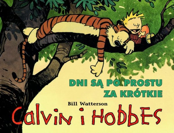 Dni są po prostu za krótkie. Calvin i Hobbes. Tom 8