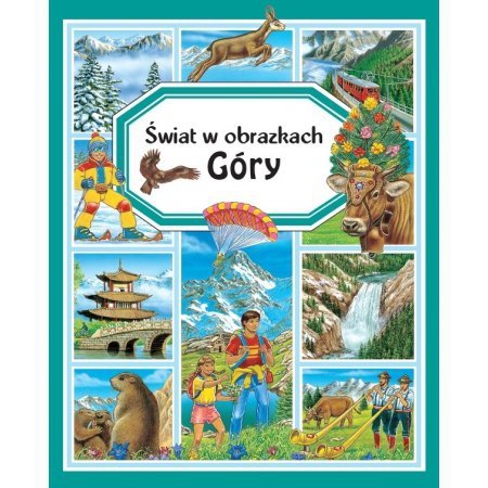 Świat w obrazkach. Góry. Wydanie 2022