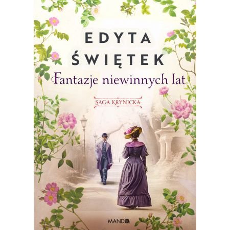Fantazje niewinnych lat. Saga krynicka. Tom 2