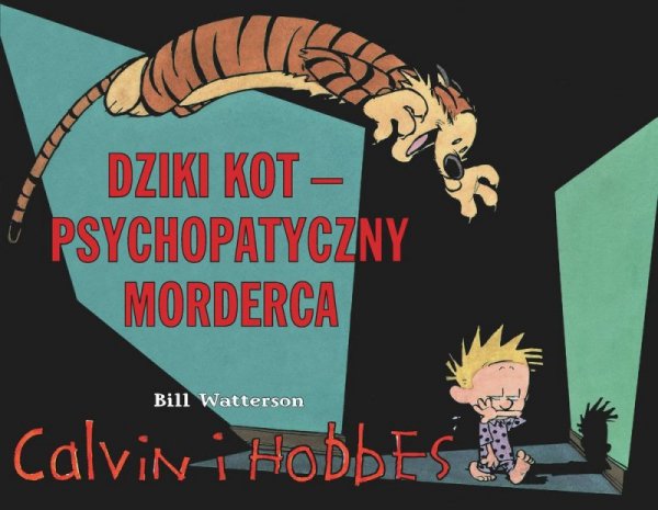 Dziki kot – psychopatyczny morderca. Calvin i Hobbes. Tom 11