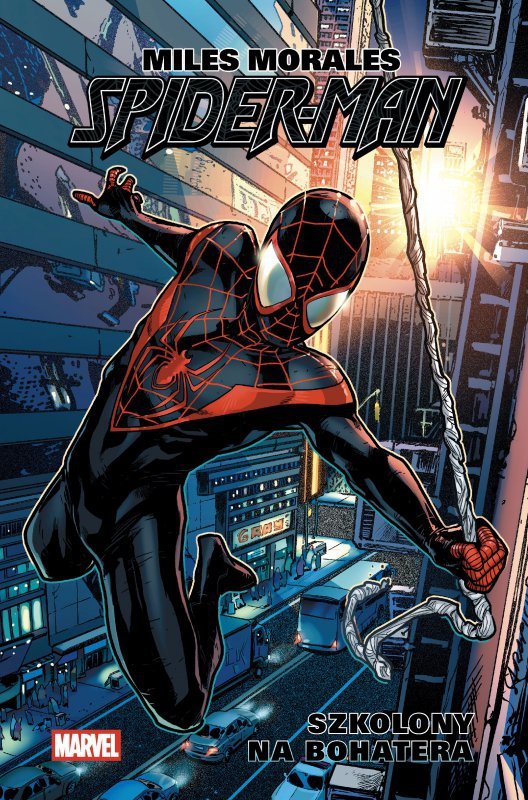 Szkolony na bohatera. Miles Morales. Spider-Man. Tom 1