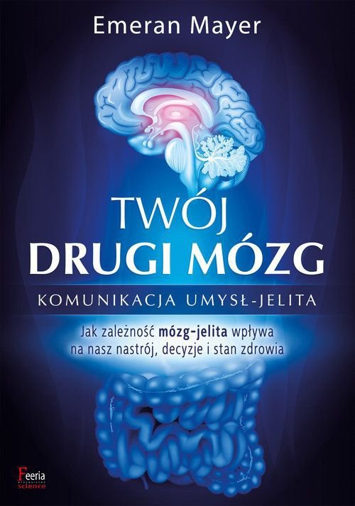 Twój drugi mózg. Emeran Mayer