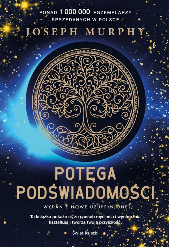 Potęga podświadomości. Wydanie nowe uzupełnione