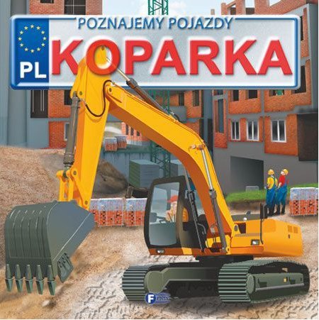 Poznajemy Pojazdy - Koparka